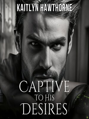 cover image of Captive to His Desires